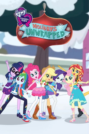 My Little Pony: Equestria Girls – Holidays Unwrapped (2019)